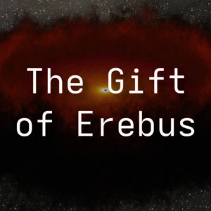 The Gift of Erebus