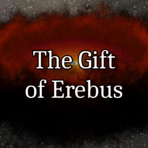 The Gift of Erebus