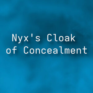 Nyx's Cloak of Concealment