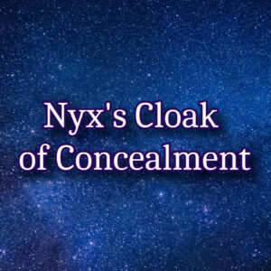 Nyx's Cloak of Concealment